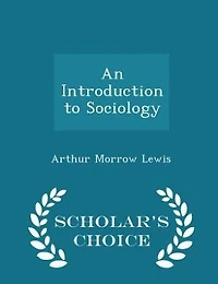 An Introduction to Sociology - Scholar's Choice Edition