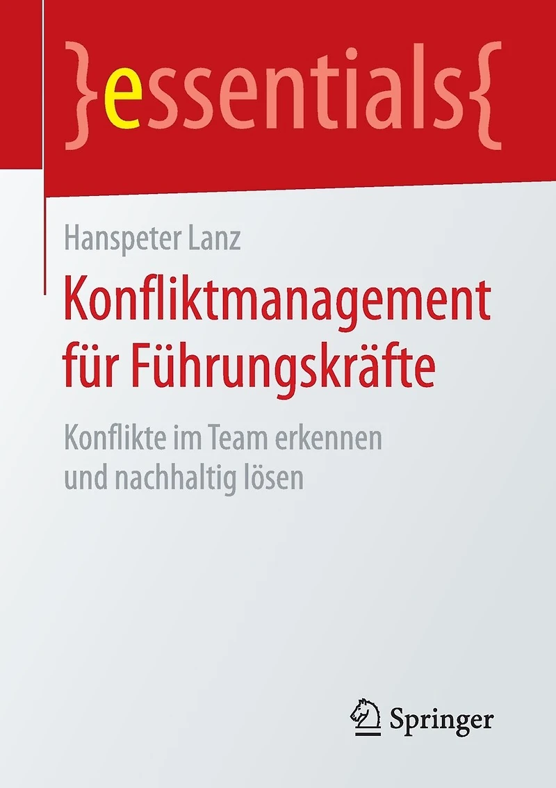 Konfliktmanagement für Führungskräfte: Konflikte im Team erkennen und nachhaltig lösen