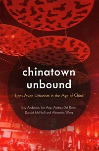 Chinatown Unbound: Trans-Asian Urbanism the Age of China