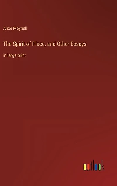 The Spirit of Place, and Other Essays: in large print