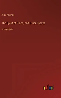 The Spirit of Place, and Other Essays: in large print