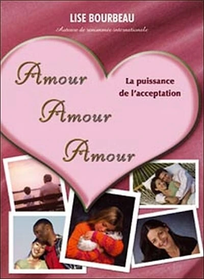 amour : La puissance de l'acceptation: l'acceptation