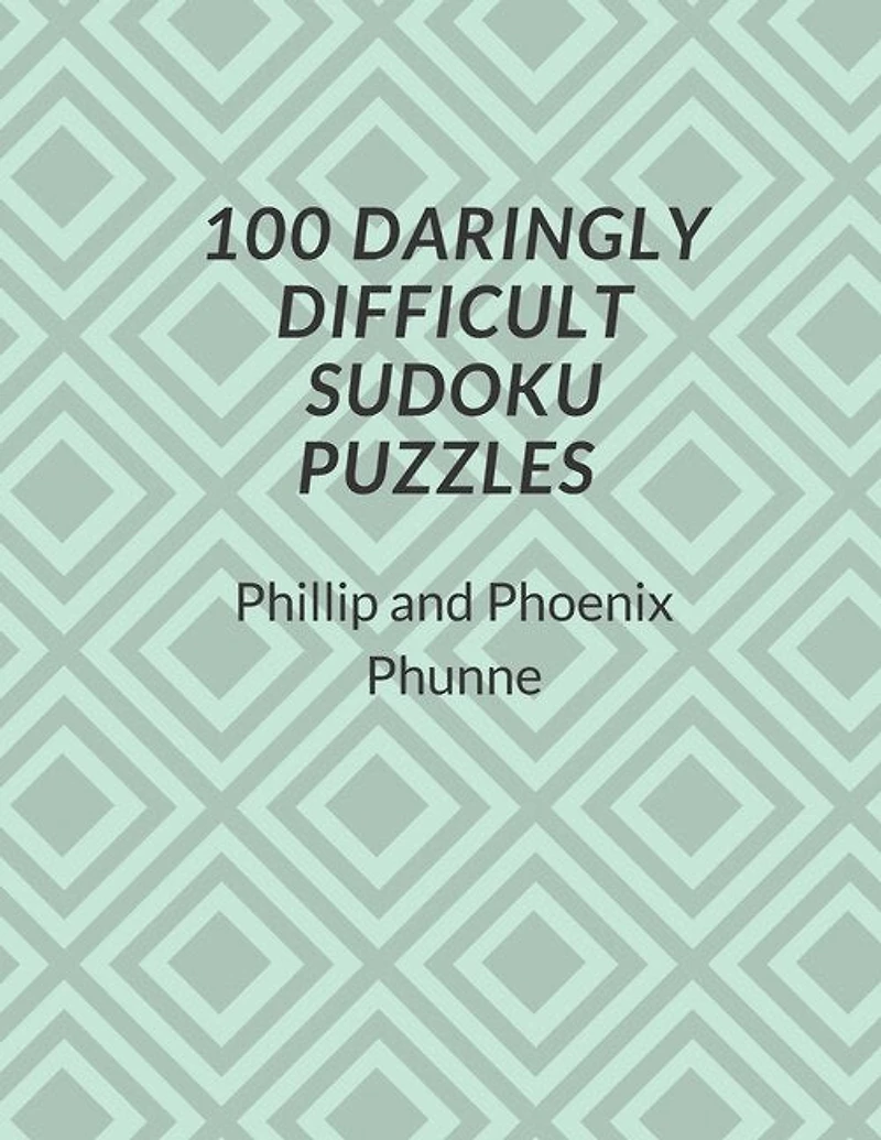 100 Daringly Difficult Sudoku Puzzles