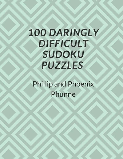 100 Daringly Difficult Sudoku Puzzles