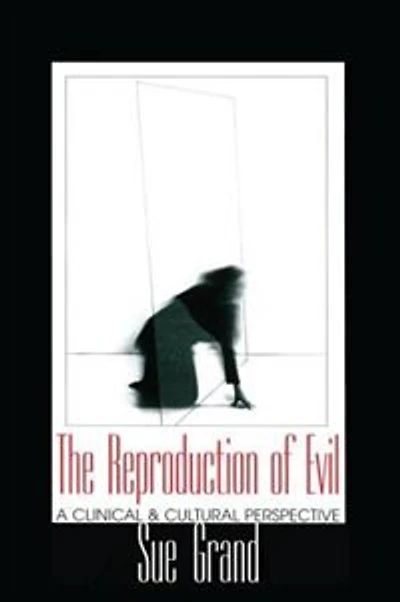 The Reproduction of Evil: A Clinical and Cultural Perspective
