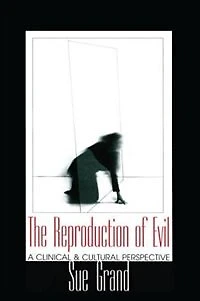 The Reproduction of Evil: A Clinical and Cultural Perspective