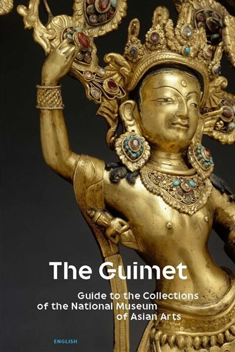 The Guimet : guide to the collections of the National museum of Asian arts: guide to the collections of the National museum of Asian arts