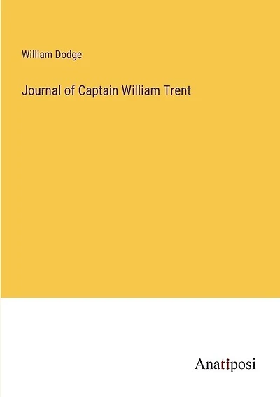 Journal of Captain William Trent