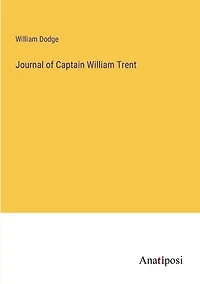 Journal of Captain William Trent