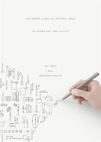 Un grand livre de petites idées: 50 créations par Nendo
