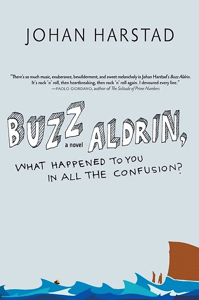 Buzz Aldrin, What Happened to You All the Confusion?: A Novel