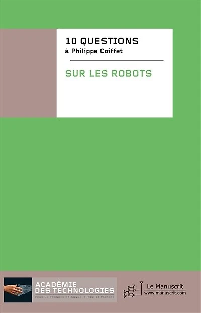 Dix questions posées à Philippe Coiffet sur les robots