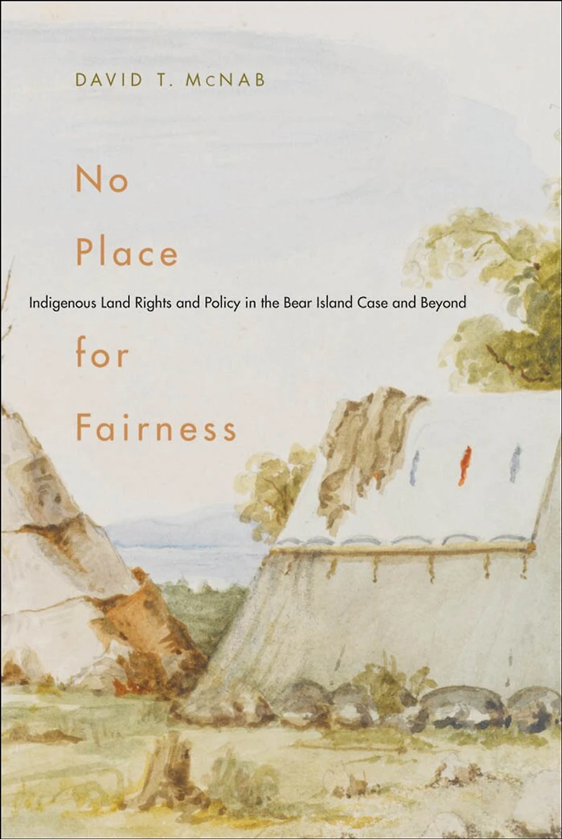 No Place for Fairness: Indigenous Land Rights and Policy the Bear Island Case Beyond