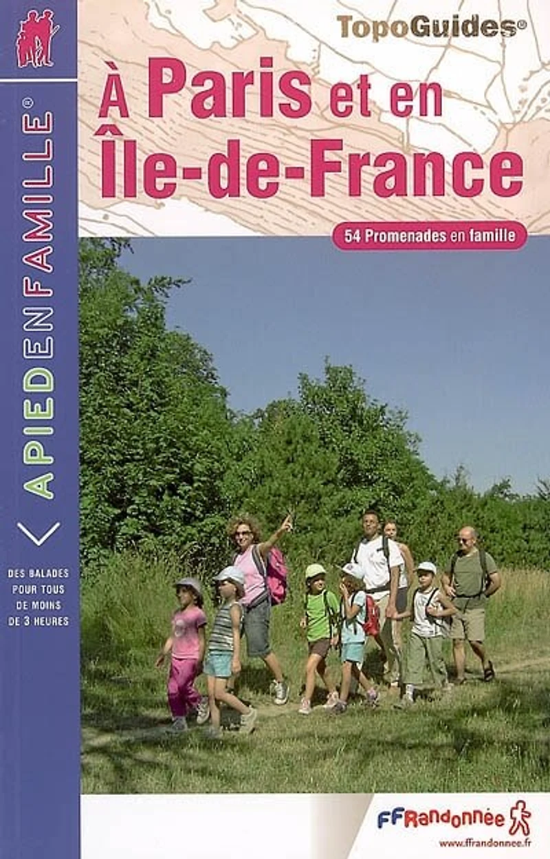 A Paris et en Ile-de-France : 54 promenades en famille: 54 promenades en famille