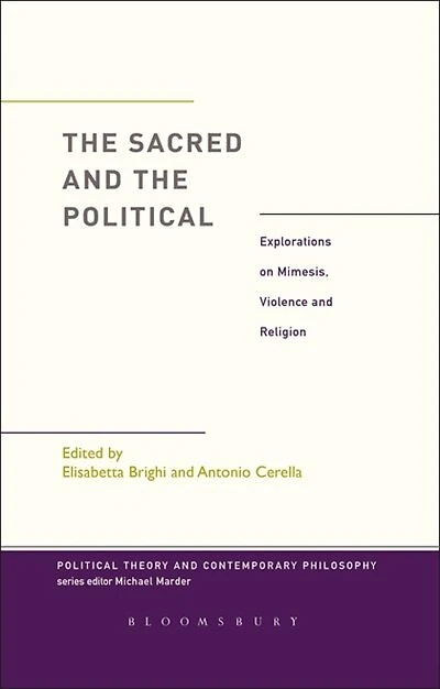 the Sacred and Political: Explorations on Mimesis, Violence Religion