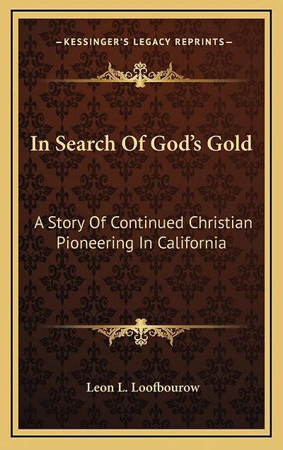 In Search Of God's Gold: A Story Of Continued Christian Pioneering In California