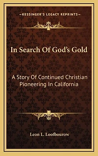 In Search Of God's Gold: A Story Of Continued Christian Pioneering In California