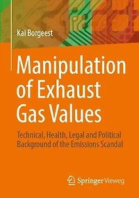 Manipulation of Exhaust Gas Values: Technical, Health, Legal and Political Background the Emissions Scandal