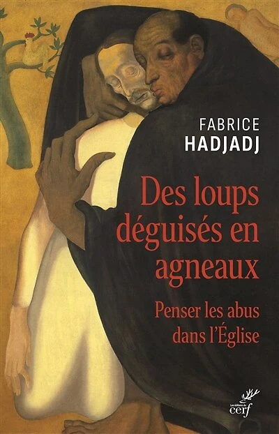 Des loups déguisés en agneaux : penser les abus dans l'Eglise: l'Eglise