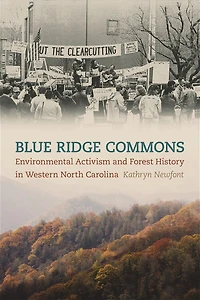 Blue Ridge Commons: Environmental Activism and Forest History Western North Carolina