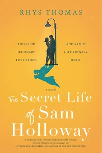 The Secret Life of Sam Holloway: A Novel