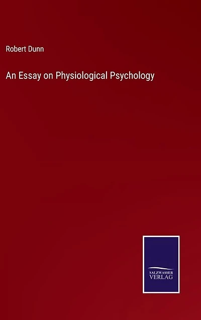 An Essay on Physiological Psychology