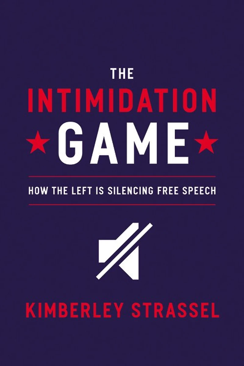 the Intimidation Game: How Left Is Silencing Free Speech