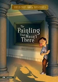 Field Trip Mysteries: The Painting That Wasn't There