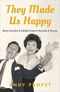 They Made Us Happy: Betty Comden and Adolph Green's Musicals Movies