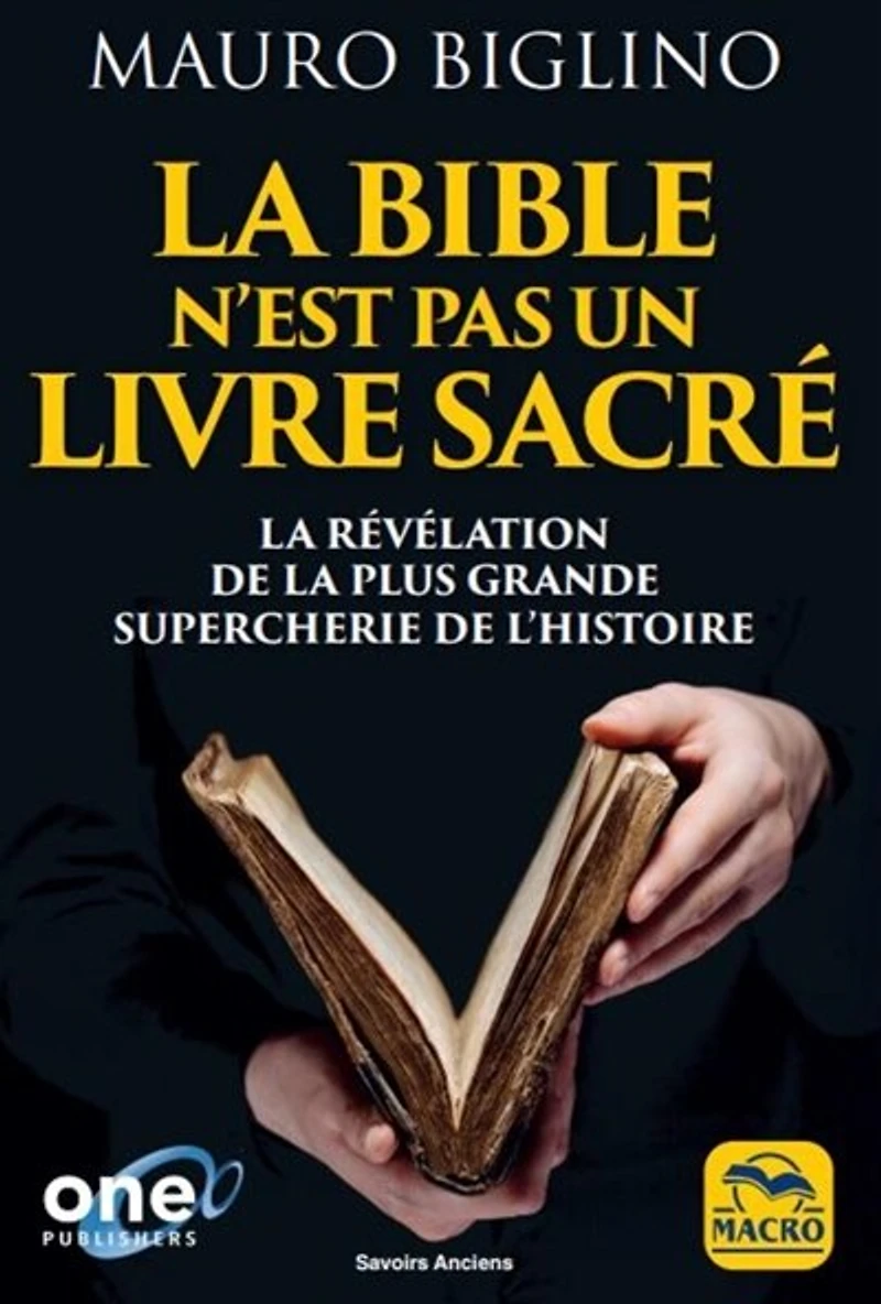 la Bible n'est pas un livre sacré: révélation de plus grande supercherie l'histoire