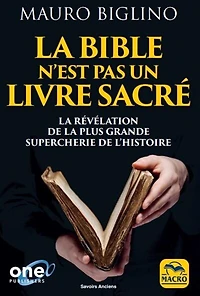 la Bible n'est pas un livre sacré: révélation de plus grande supercherie l'histoire