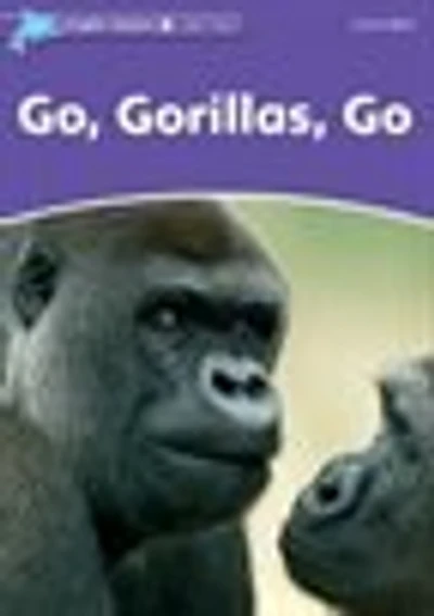 Dolphin Readers: Level 4 Go, Gorillas, Go