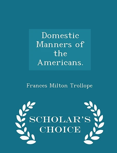 Domestic Manners of the Americans