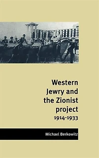 Western Jewry and the Zionist Project, 1914–1933
