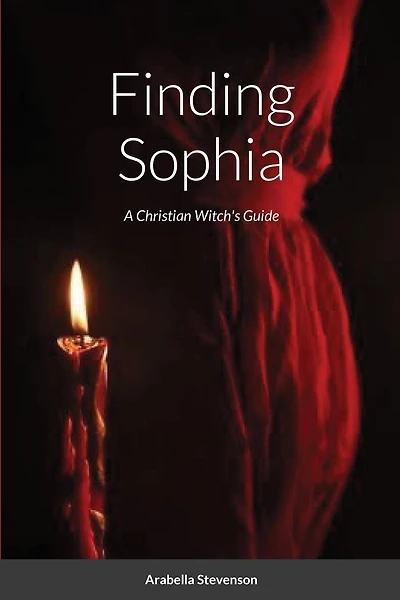 Finding Sophia: A Christian Witch's Guide