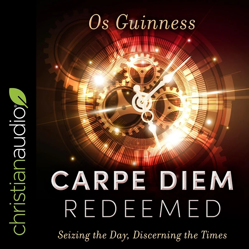 Carpe Diem Redeemed: Seizing The Day, Discerning Times