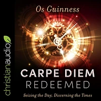 Carpe Diem Redeemed: Seizing The Day, Discerning Times