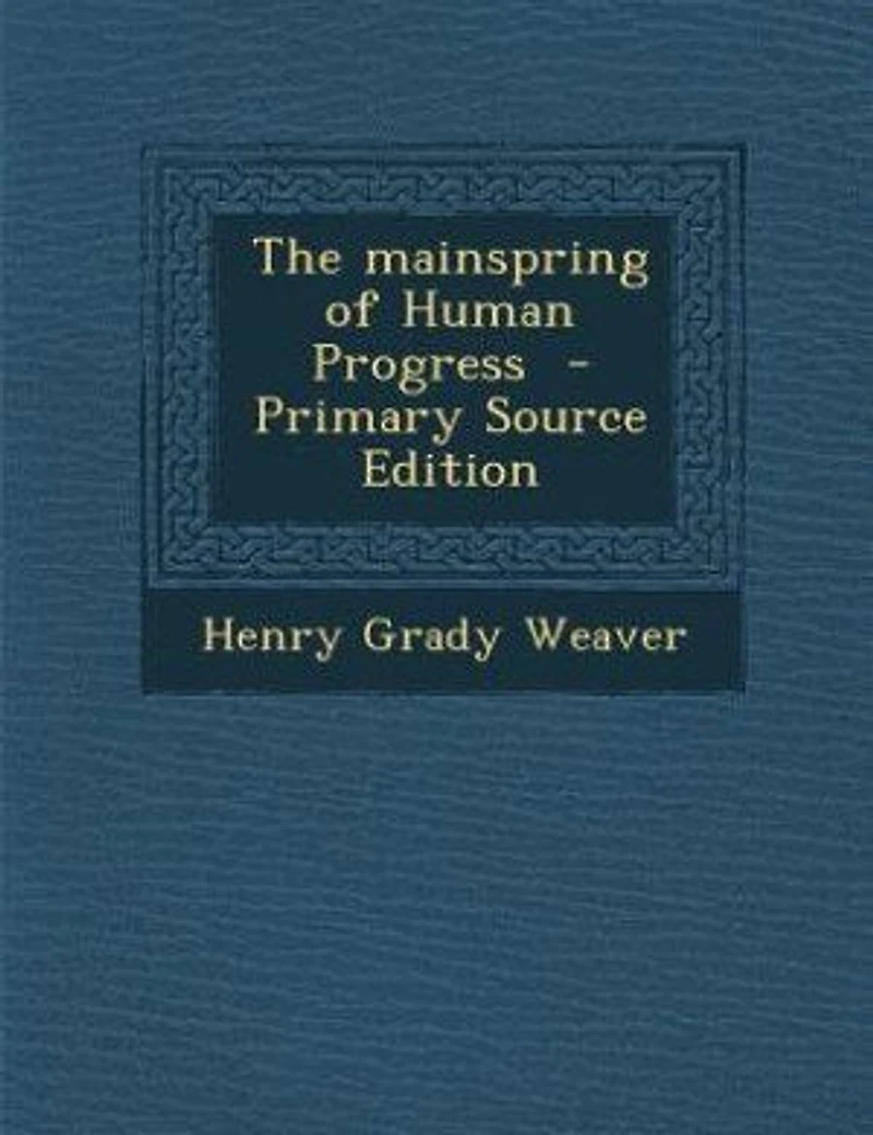 The Mainspring of Human Progress