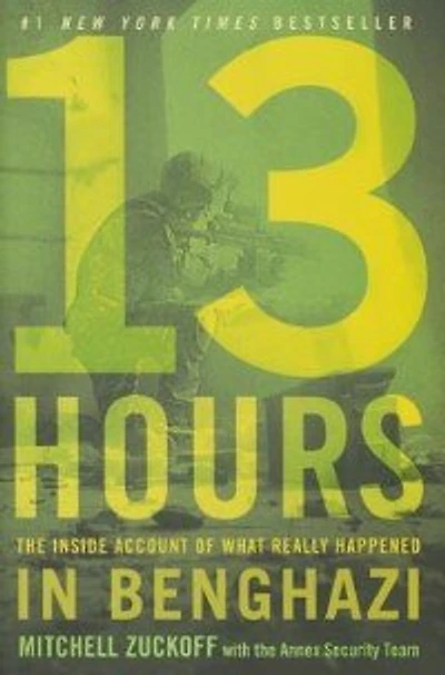 13 Hours: The Inside Account Of What Really Happened In Benghazi