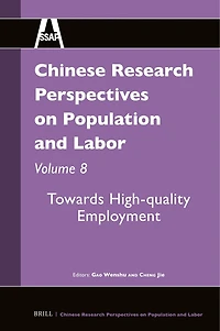 Chinese Research Perspectives on Population and Labor, Volume 8: Towards High-quality Employment