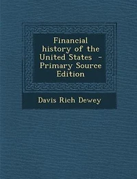 Financial history of the United States  - Primary Source Edition