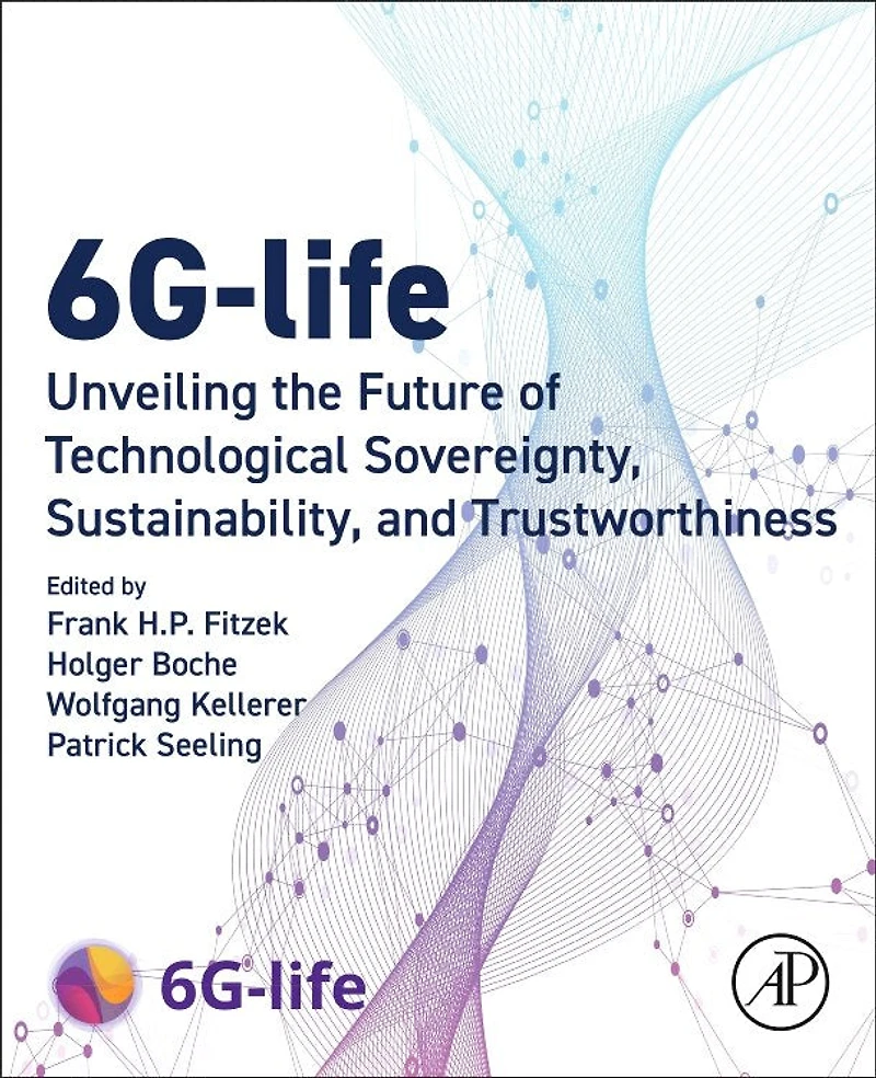 6G-Life: Unveiling the Future of Technological Sovereignty, Sustainability, and Trustworthiness