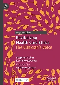 Revitalizing Health Care Ethics: The Clinician's Voice