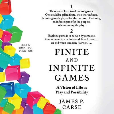 Finite and Infinite Games: A Vision of Life as Play Possibility