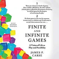 Finite and Infinite Games: A Vision of Life as Play Possibility