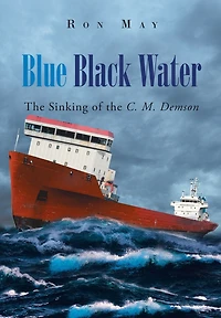 Blue Black Water: The Sinking of the C. M. Demson