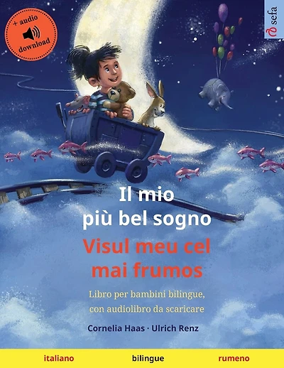 Il mio più bel sogno - Visul meu cel mai frumos (italiano - rumeno): Libro per bambini bilingue, con audiolibro da scaricare