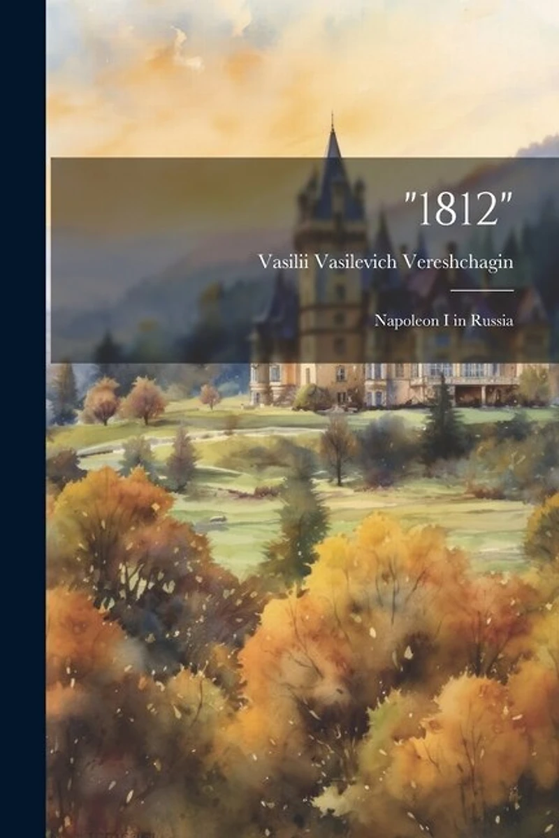 "1812": Napoleon I in Russia