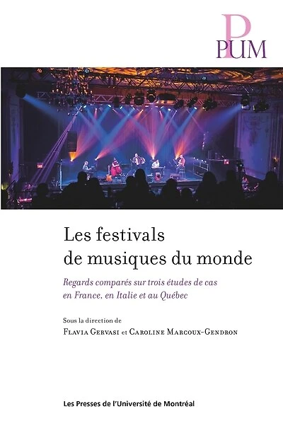 Les festivals de musiques du monde: regards comparés sur trois études de cas en France, en Italie et au Québec