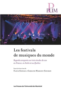 Les festivals de musiques du monde: regards comparés sur trois études de cas en France, en Italie et au Québec